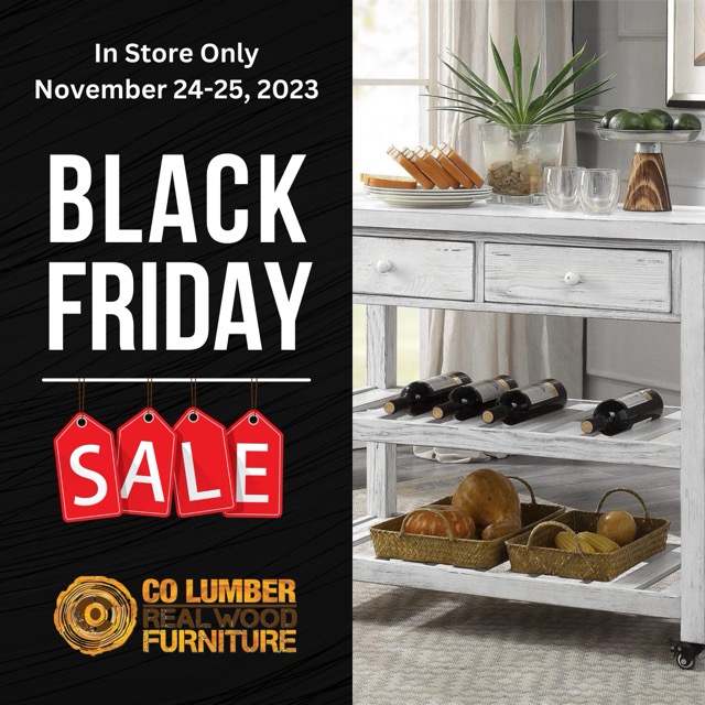 Big sale for 2023 Black Friday in store at CO Lumber & Real Wood Furniture 