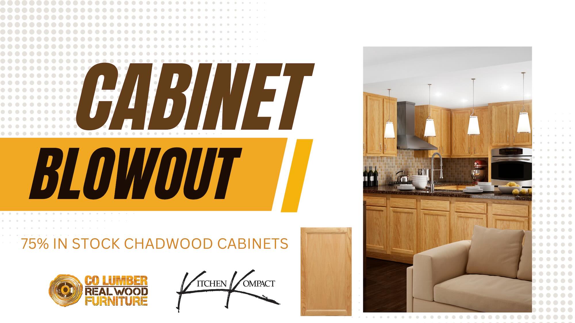 Blowout sale on Chadwood cabinets